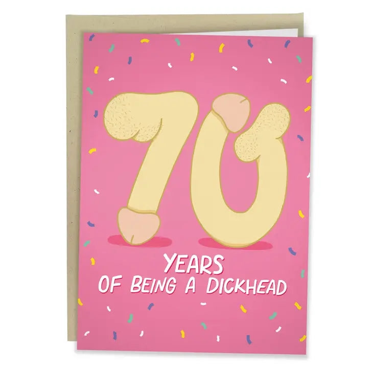 pink birthday card. number 70 made with exaggerated penises. bottom text reads "years of being a dickhead"