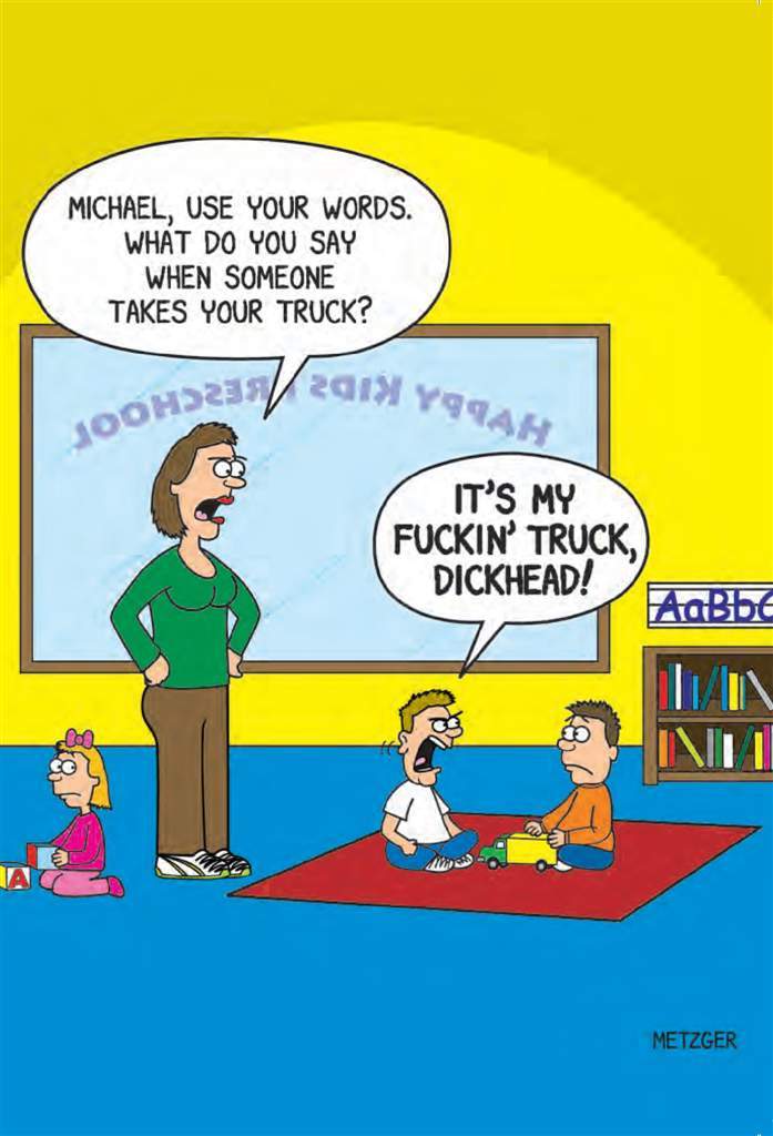 Greeting card featuring a humorous illustration of a teacher in a preschool room setting, standing beside three children playing on the floor. A speech bubble over the teacher shows the text 'Michael, use your words. What do you say when someone takes your truck?', while another speech bubble over one of the children says 'It's my fuckin' truck, dickhead!'.