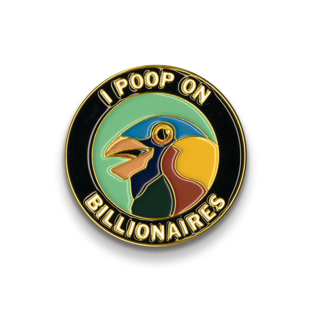 I Poop On Billionaires Enamel Pin