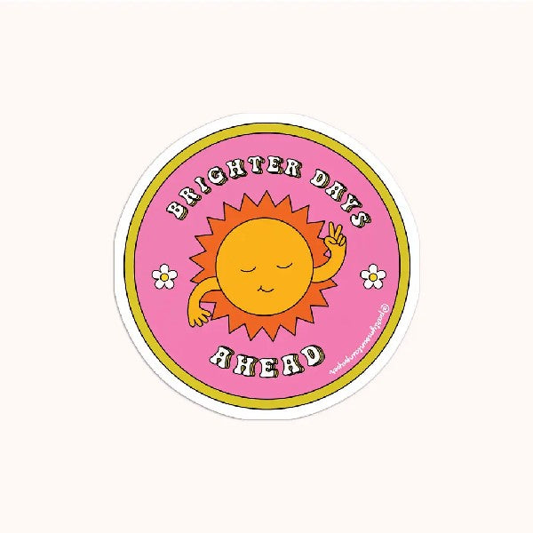 Brighter Days Ahead Sticker