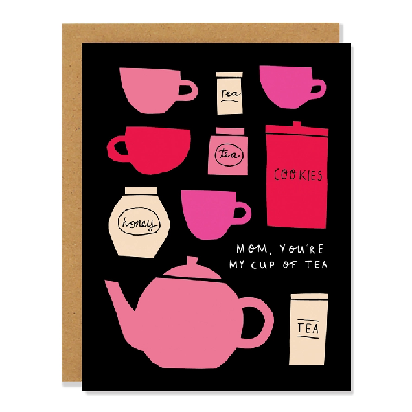 Cup Of Tea 
Cup Of Tea Mother's Day Card