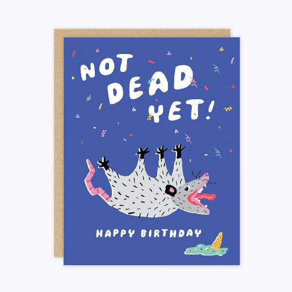 Not Dead Yet Blank Birthday Card