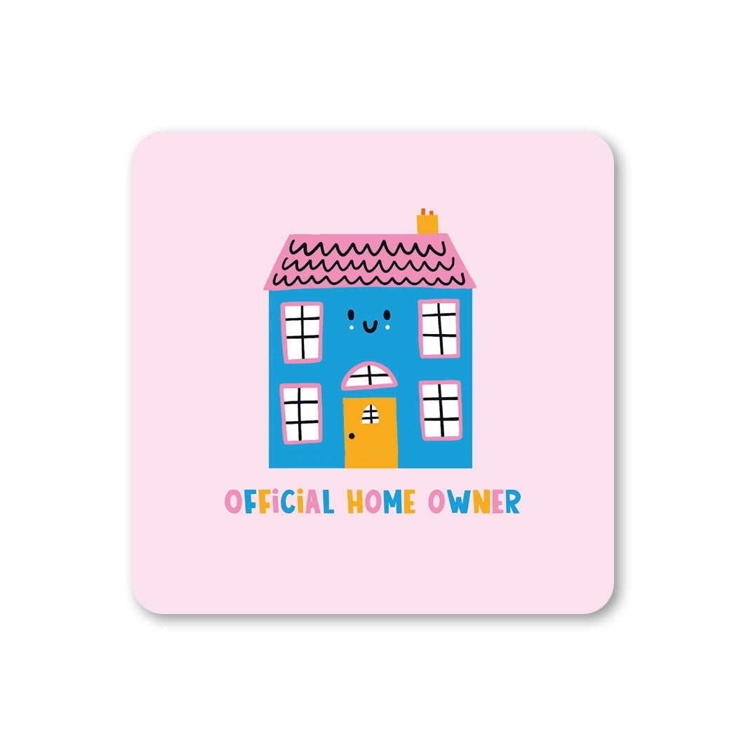 Coaster featuring an illustration of a blue, smiling house with a pink roof and 'Official Home Owner' text on a pink background.