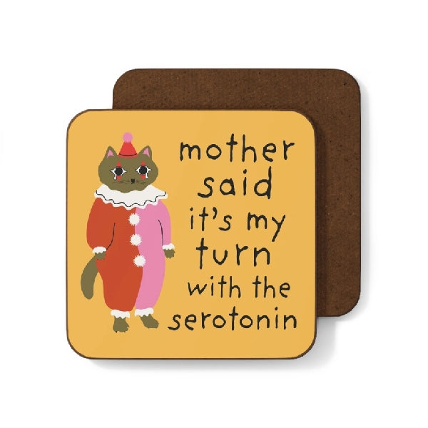 My Turn With The Serotonin Cat Coaster