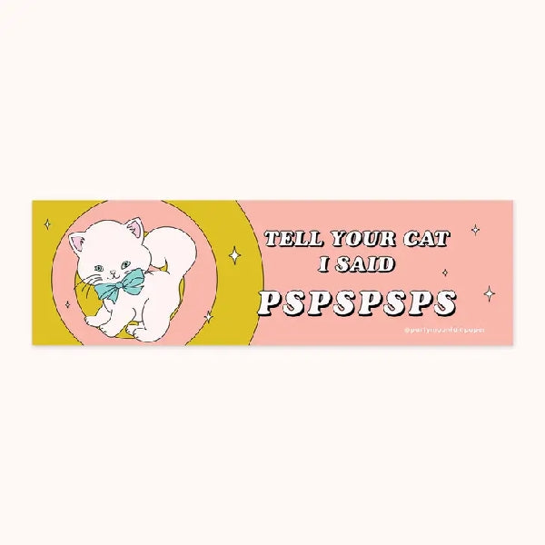 Tell Your Cat I Said Large Sticker