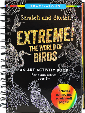 black spiral sketchbook with silver birds doodles. middle text reads "scratch and sketch extreme! the world of birds. an art activity book for avian artists ages 8+". bottom right text reads "includes glittery foils scratch-off page in a bright rainbow swirl circle