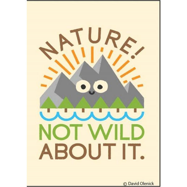 Nature Not Wild About It - Magnet