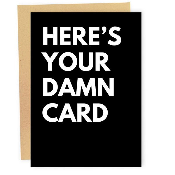 black birthday card. bold text reads "here's your damn card"