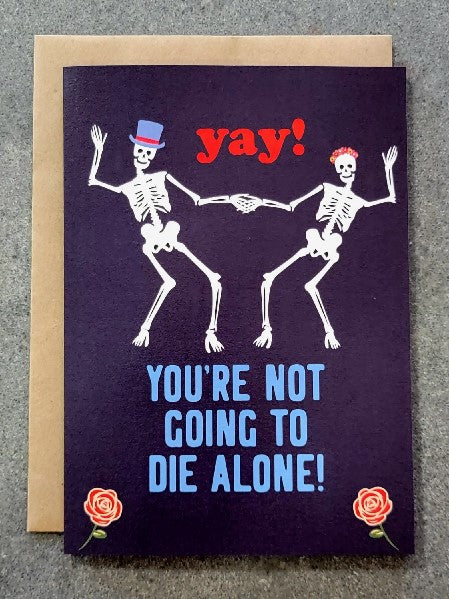 Not Going To Die Alone Wedding Card