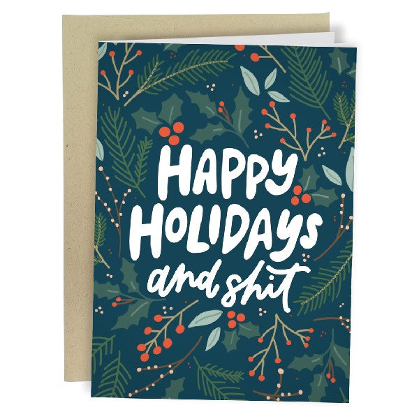 dark teal holiday card with pine needles, holly, and mistletoes in a repeated pattern. centre text reads "happy holidays and shit"