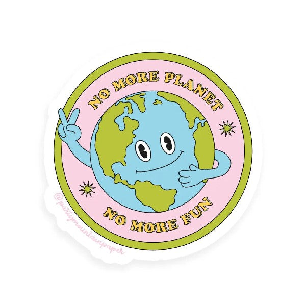 No More Planet No More Fun Sticker