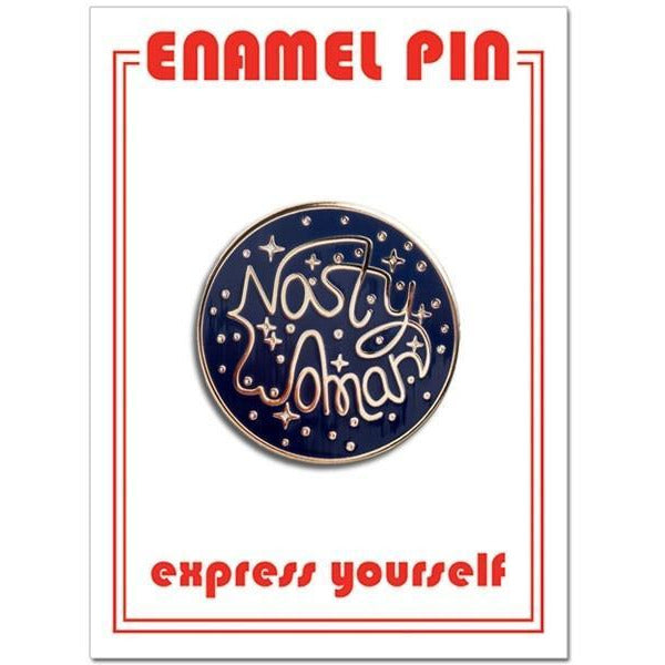 The Found Enamel Pin Nasty Woman | The Gifted Type