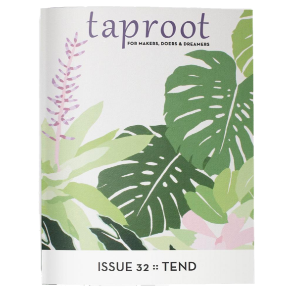 Taproot - Issue 32: Tend | The Gifted Type